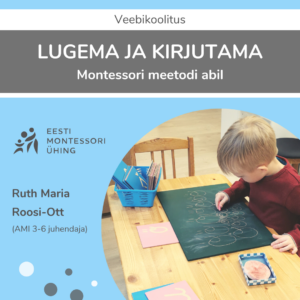 Veebikoolitus: "Lugema ja kirjutama Montessori meetodi abil"