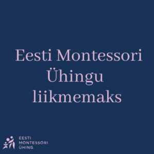 Eesti Montessori Ühingu liikmemaks