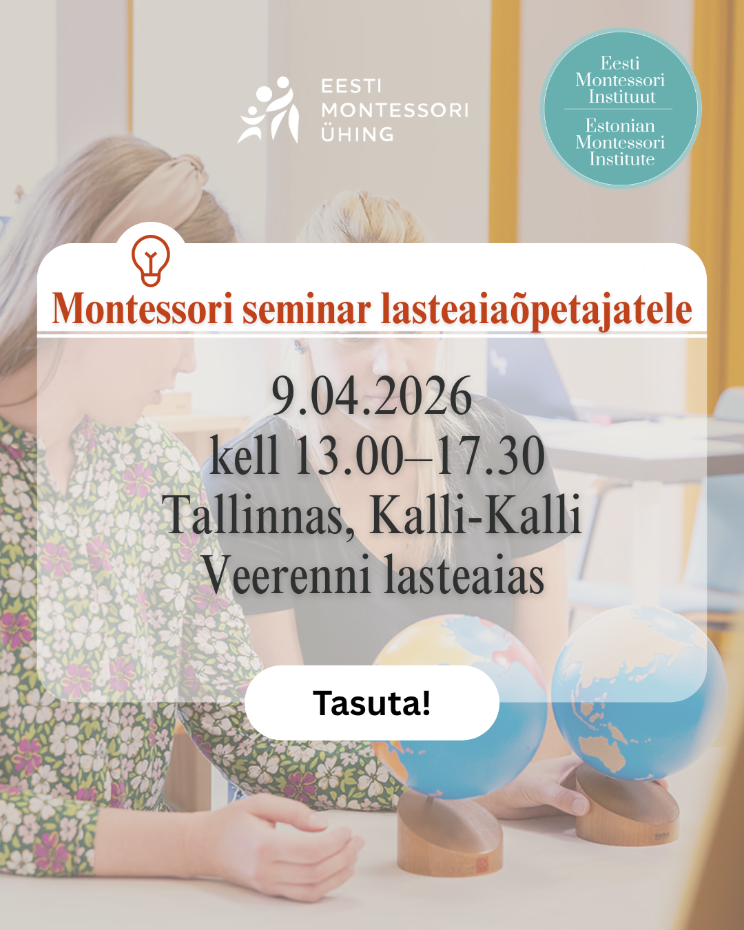 Eesti Montessori Instituut korraldab 9. aprillil kell 13.00-17.30 seminari, mille eesmärgiks on anda praktilisi teadmisi Montessori metoodikast ja lapse arengus